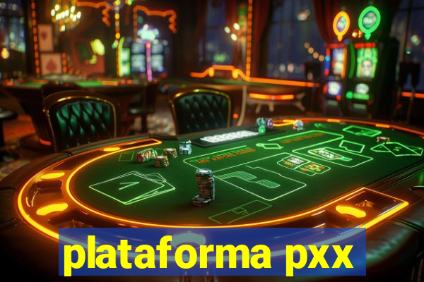 plataforma pxx